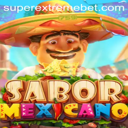 SaborMexicano: Diving into the Super Extreme Culinary Experience